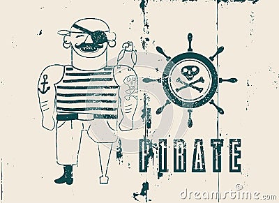 Cartoon hand drawn pirate character. Happy Pirate typographical vintage grunge style poster. Retro vector illustration. Vector Illustration